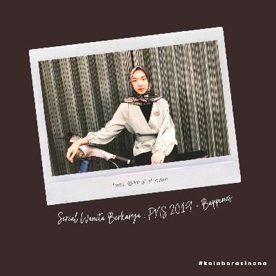 #kolaborasinana Serial Wanita Berkarya - feat. @khalishahm PNS (2019) - Bappenas