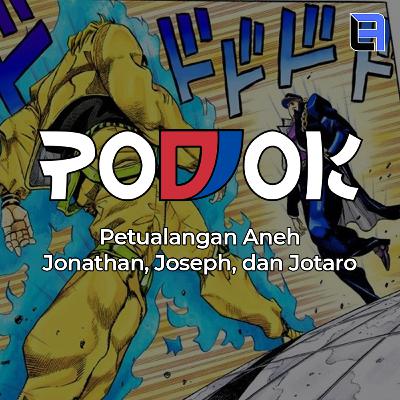 Podjok Wibu#1 - Petualangan Aneh: Jonathan, Joseph, dan Jotaro