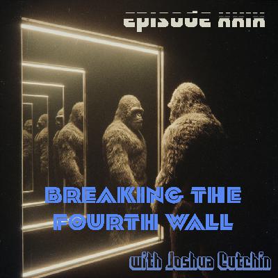 Breaking the Fourth Wall with Joshua Cutchin