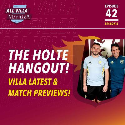 THE HOLTE HANGOUT! John McGinn's New Aston Villa Deal! Mings Injury, Watkins Dilemma, Maccabi & Bournemouth next!