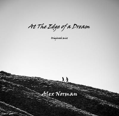 Alex Norman - At the edge of a dream(Original Mix)