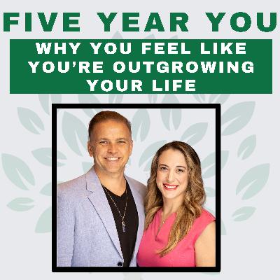Why You Feel Like You’re Outgrowing Your Life