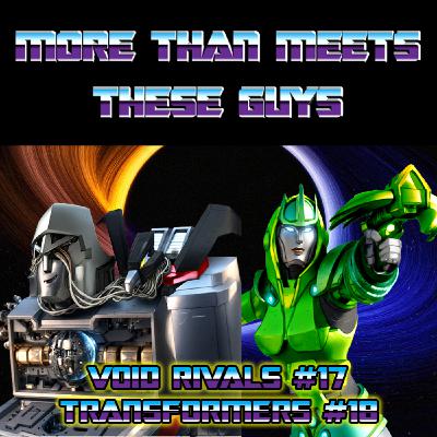 Spoiler Special! Void Rivals #17 and Transformers #18