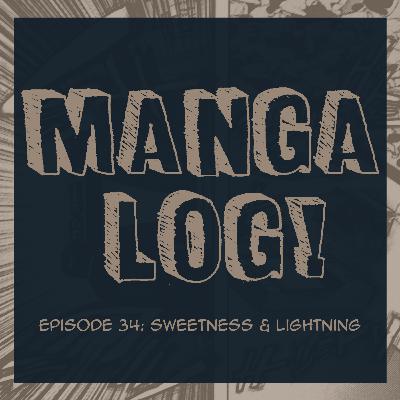 34: Sweetness & Lightning 34: Sweetness & Lightning
