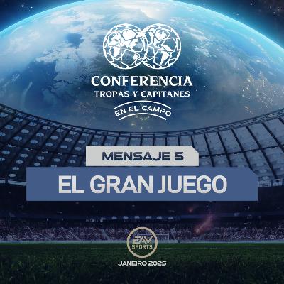 Mensaje 05 - El Gran Juego