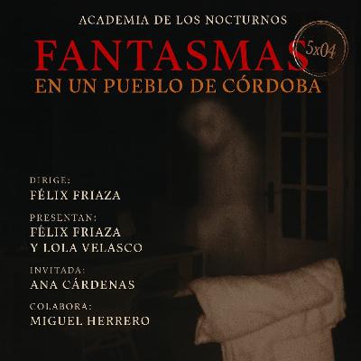 Academia de los nocturnos 5x04: Fantasmas en un pueblo de Córdoba