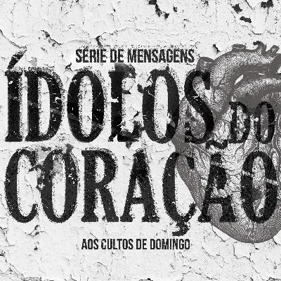 ÍDOLOS DO CORAÇÃO - #01 - PR HARLOWS ROCHA - 04-09-2022 ÍDOLOS DO CORAÇÃO - #01 - PR HARLOWS ROCHA - 04-09-2022