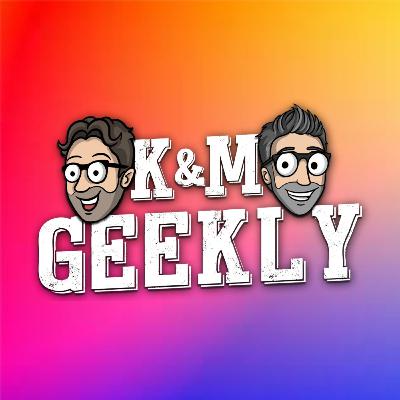 K&M Geekly December 11, 2023: Geeking Out, K&M Watch The Game Awards 2023 Live!