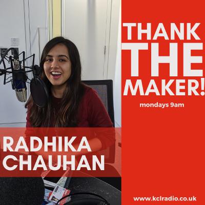 Thank The Maker! Radhika Chauhan Thank The Maker! Radhika Chauhan