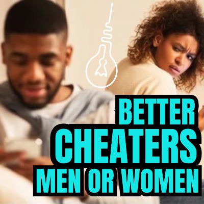 Who is better at cheating Men or Women?