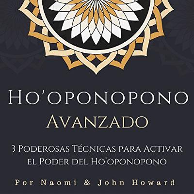 Ho'oponopono Avanzado [Advanced Ho'oponopono] (Audiolibro) | Prueba Gratis