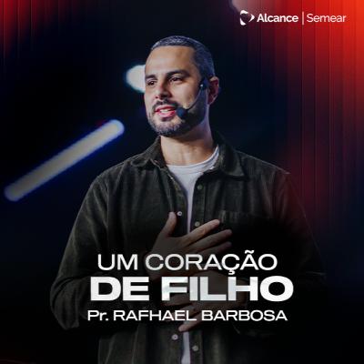 UM CORAÇÃO DE FILHO | Rafhael Barbosa UM CORAÇÃO DE FILHO | Rafhael Barbosa