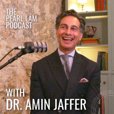 The Pearl Lam Podcast | With Dr. Amin Jaffer