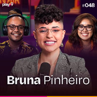 BRUNA PINHEIRO - POD DA PLAY || EP 048 BRUNA PINHEIRO - POD DA PLAY || EP 048