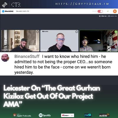 Leicester On #BlockDAG's “The Great Gurhan Kiziloz Get Out Of Our Project AMA” (OOC)