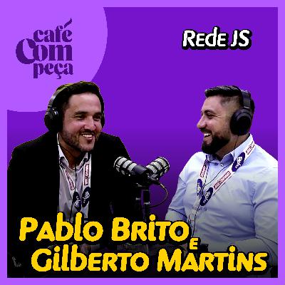 #19 - Pablo e Gilberto | Rede JS: Como o Foco em Pessoas Impactam os Resultados da JS
