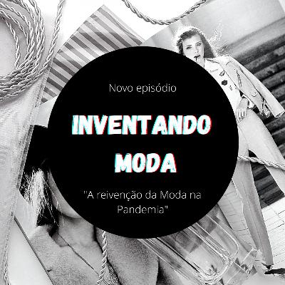 A Reivenção da Moda na Pandemia A Reivenção da Moda na Pandemia