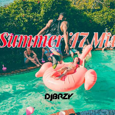 Summer '17 Mix (DJBRZY) Summer '17 Mix (DJBRZY)