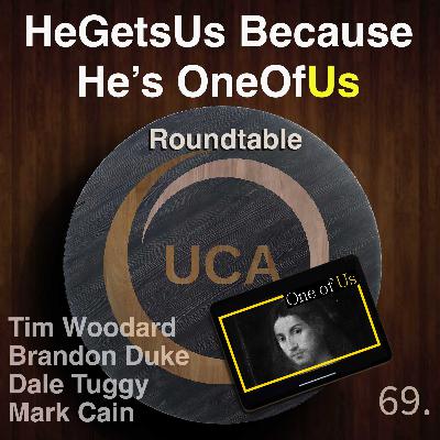 69. HeGetsUs Because He's OneOfUs Roundtable - Woodard, Duke, Tuggy, Cain