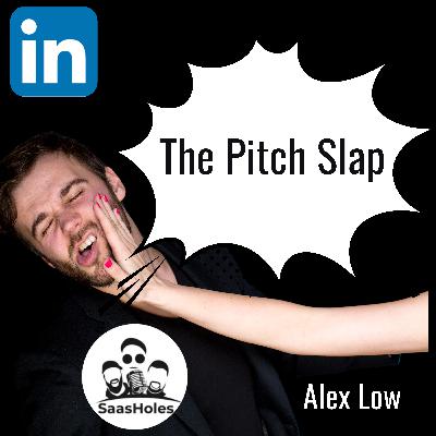 How to Not Be a LinkedIn Pitch Slapper How to Not Be a LinkedIn Pitch Slapper