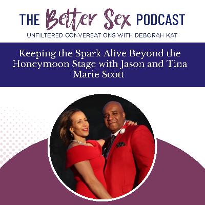 Keeping the Spark Alive Beyond the Honeymoon Stage with Jason and Tina Marie Scott