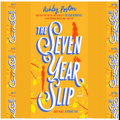 (Download) [PDF/BOOK] The Seven Year Slip by Ashley Poston Full Page