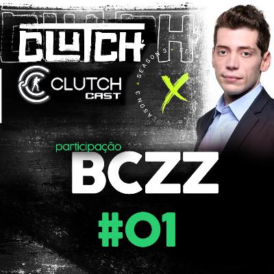 #Clutch Season 3 - EP. 1 - Entenda tudo sobre a Season 3. Ft. Bczz.