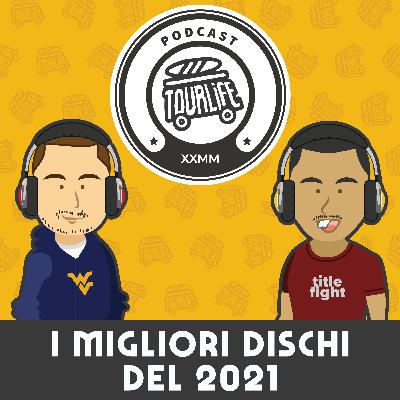 #30 - MIGLIORI DISCHI DELL'ANNO | Tourlife Podcast