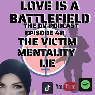 Ep 48 THE VICTIM MENTALITY LIE Ep 48 THE VICTIM MENTALITY LIE