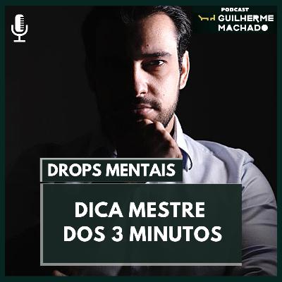 DROPS MENTAIS - A dica mestre dos 3 minutos DROPS MENTAIS - A dica mestre dos 3 minutos
