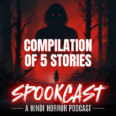 5 ORIGINAL Horror Stories | Horror Story | Hindi Horror Podcast |