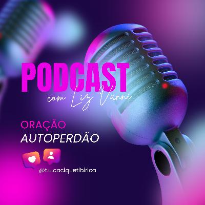 #06 Oração para Autoperdão