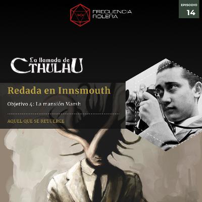 La llamada de Cthulhu - Redada en Innsmouth - Objetivo 4. 3° parte: La mansión Marsh (14/20)