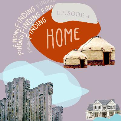 Episode 4: Finding the Feeling of Home