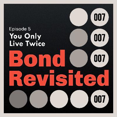You Only Live Twice (Part 2) - Episode 5