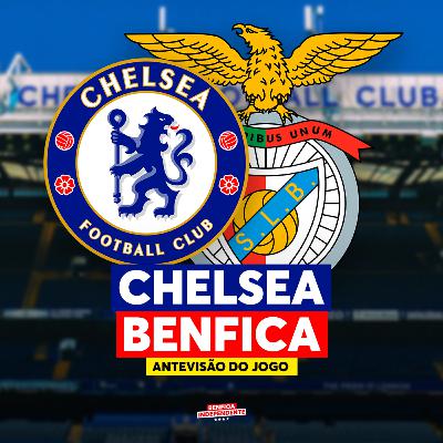 Chelsea x BENFICA | ANTEVISÃO J2 LC