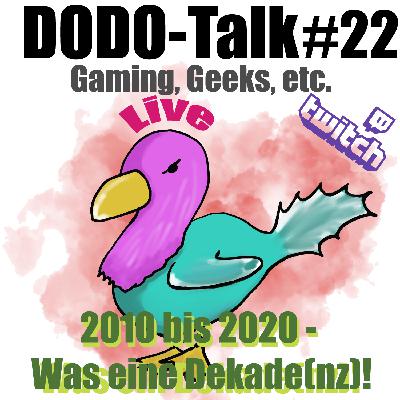 Dodo-Talk#22 - 2010 bis 2020 - Was ein Dekade(nz)!