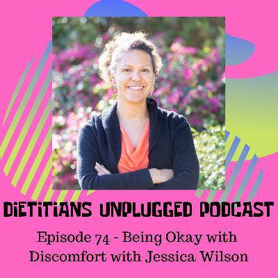 Episode 74 - Being Okay with Discomfort with Jessica Wilson