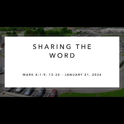 Sunday Service - January 21, 2024 - Sharing the Word - Mark 4:1-9, 13-20 - Dr Alan Price