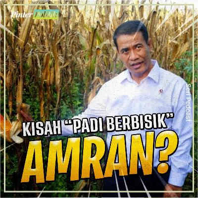 Kisah “Padi Berbisik” Amran? Kisah “Padi Berbisik” Amran?