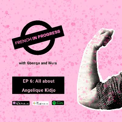 All about Angelique Kidjo- French in Progress