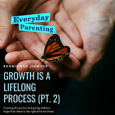 Growth is a Lifelong Process (Pt. 2)