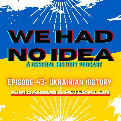 Episode 43: Ukrainian History Episode 43: Ukrainian History