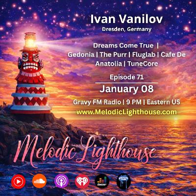 Ivan Vanilov - Melodic Lighthouse #71 (01.08.26)