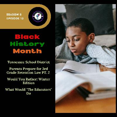 Season 8 Episode 15: Tennesse School Districts, 3rd Grade Retention Law, Black History Reading