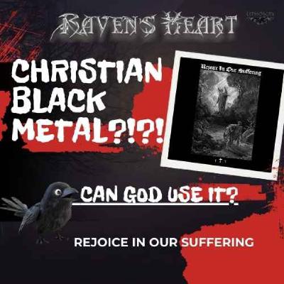Can God Use Christian Black Metal (Unblack Metal?) Can God Use Christian Black Metal (Unblack Metal?)