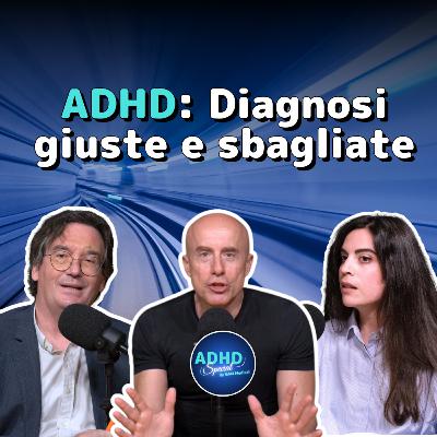 ADHD: Diagnosi giuste e sbagliate - ADHD Special con Valerio Rosso