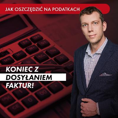 MOCNE ZMIANY! NIE zrobisz kosztów w firmie, jeśli NIE doślesz faktury na czas! Cyfrowe KPiR