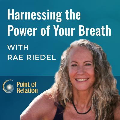 Rae Riedel | Harnessing the Power of Your Breath