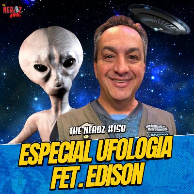 ESPECIAL UFOLOGIA: OS ALIENS JÁ ESTÃO ENTRE NÓS?? FT. EDISON BOAVENTURA JR.